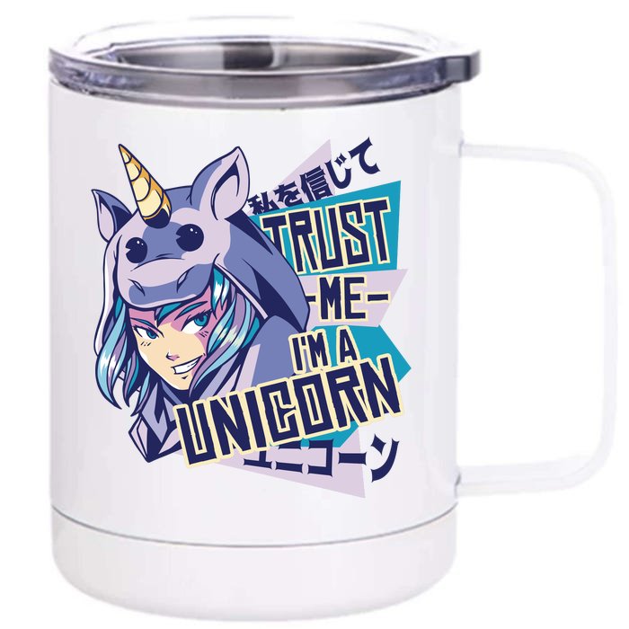 Trust Me I Am A Unicorn Front & Back 12oz Stainless Steel Tumbler Cup