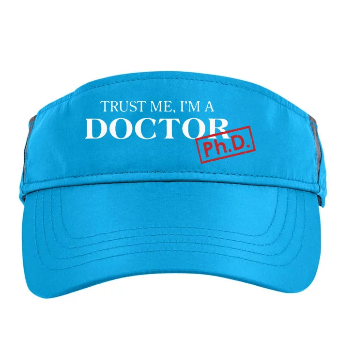 Trust Me Im A Doctor PhD Shirts For Women And Men Adult Drive Performance Visor