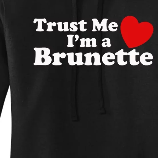 Trust Me Im A Brunette Women's Pullover Hoodie