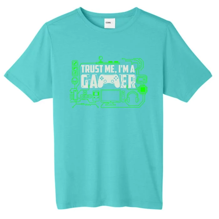 Trust Me Im A Gamer Gift ChromaSoft Performance T-Shirt