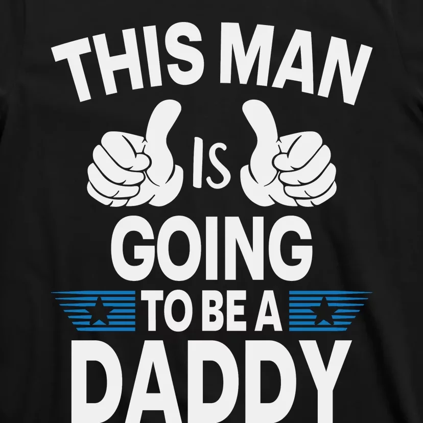 This Man Is Going To Be A Daddy First Father's Day T-Shirt