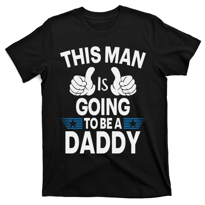 This Man Is Going To Be A Daddy First Father's Day T-Shirt