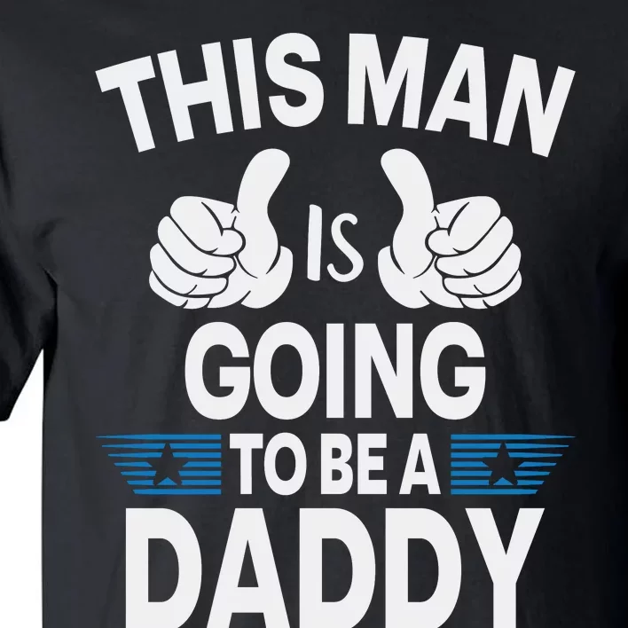 This Man Is Going To Be A Daddy First Father's Day Tall T-Shirt