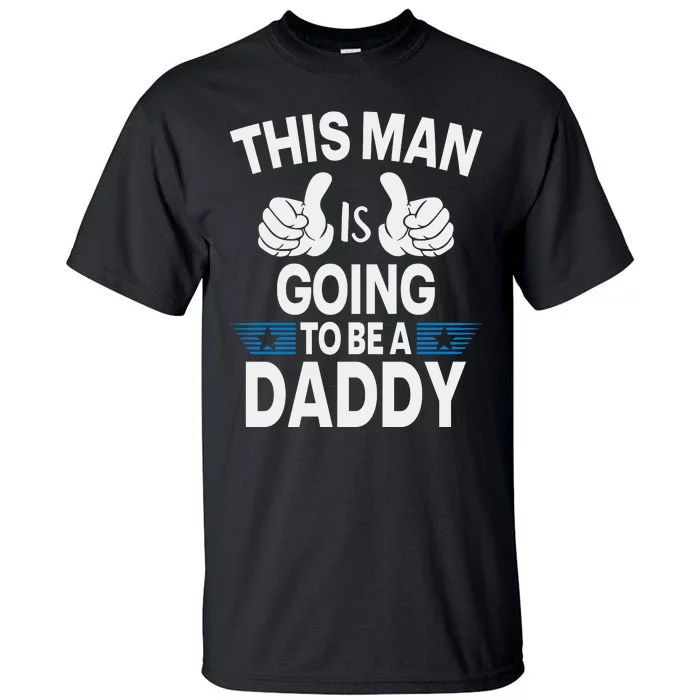 This Man Is Going To Be A Daddy First Father's Day Tall T-Shirt