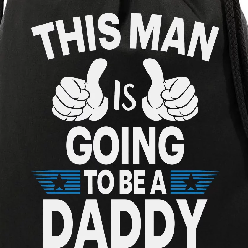 This Man Is Going To Be A Daddy First Father's Day Drawstring Bag