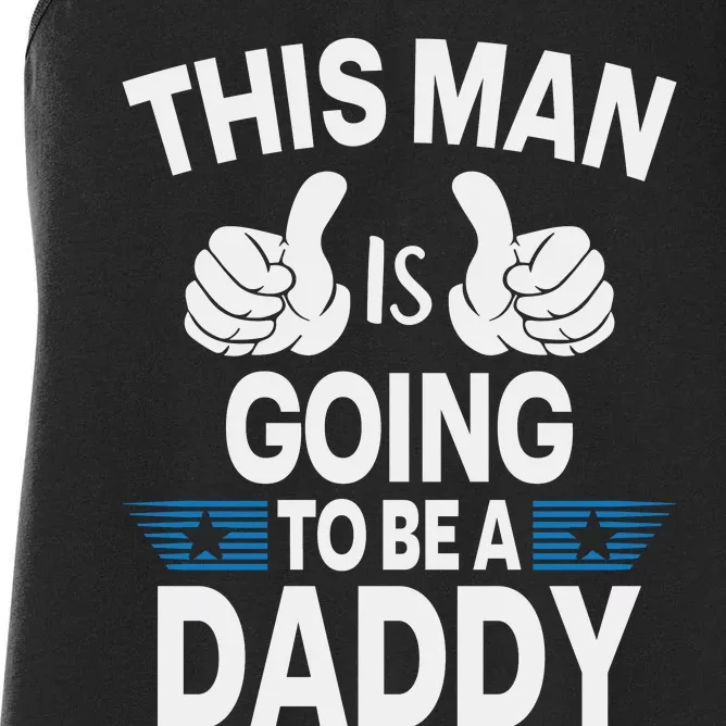 This Man Is Going To Be A Daddy First Father's Day Women's Racerback Tank