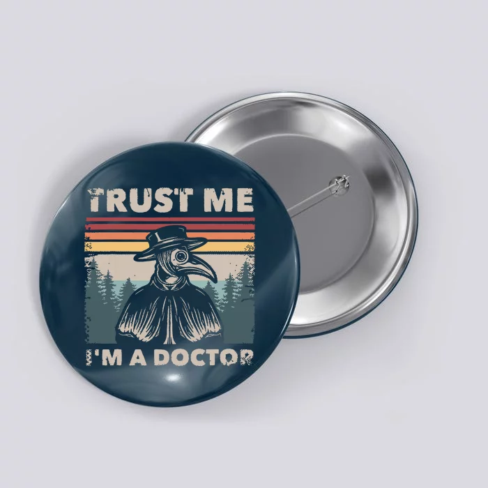 Trust Me Im A Doctor Plague Doctor Face Mask Physician Button