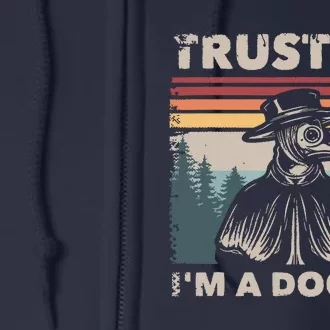 Trust Me Im A Doctor Plague Doctor Face Mask Physician Full Zip Hoodie