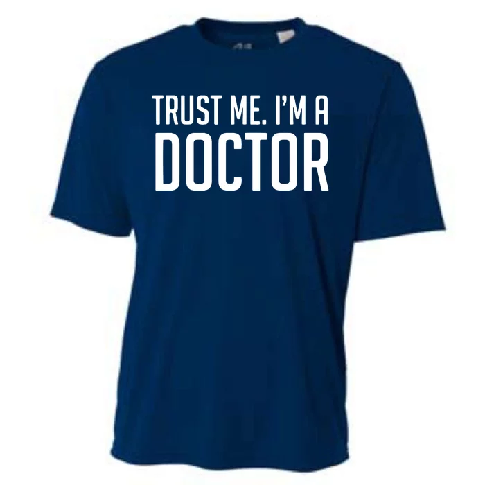 Trust Me Im A Doctor Shirts Cooling Performance Crew T-Shirt