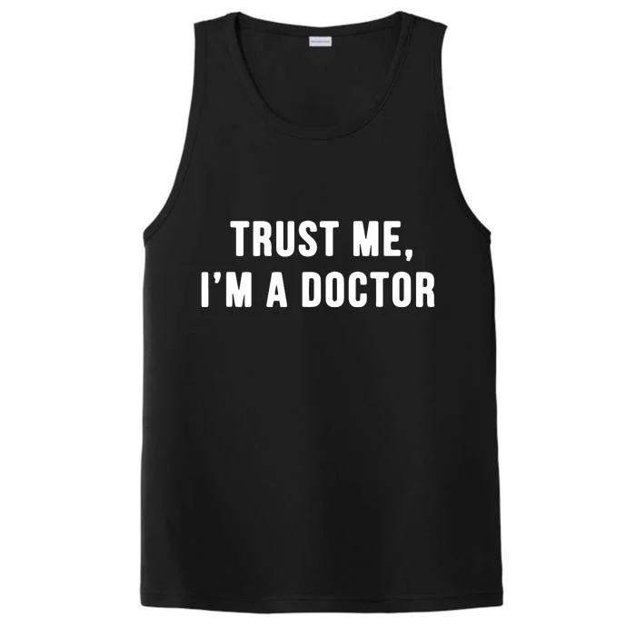 Trust Me Im A Doctor Shirts Funny Doctor Tee Performance Tank