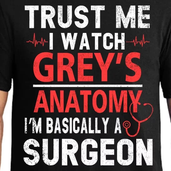 Trust Me I Watch Greys I'm Basically A Surgeon Pajama Set