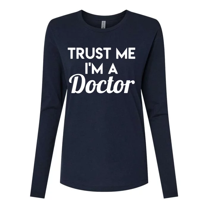 Trust Me Im A Doctor Funny Doctor Womens Cotton Relaxed Long Sleeve T-Shirt