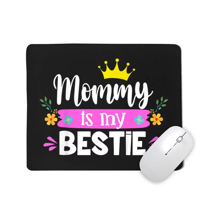 Trending Mommy Is My Bestie Mommy And Me Daughter Matching Mousepad