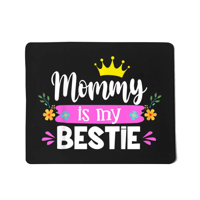 Trending Mommy Is My Bestie Mommy And Me Daughter Matching Mousepad