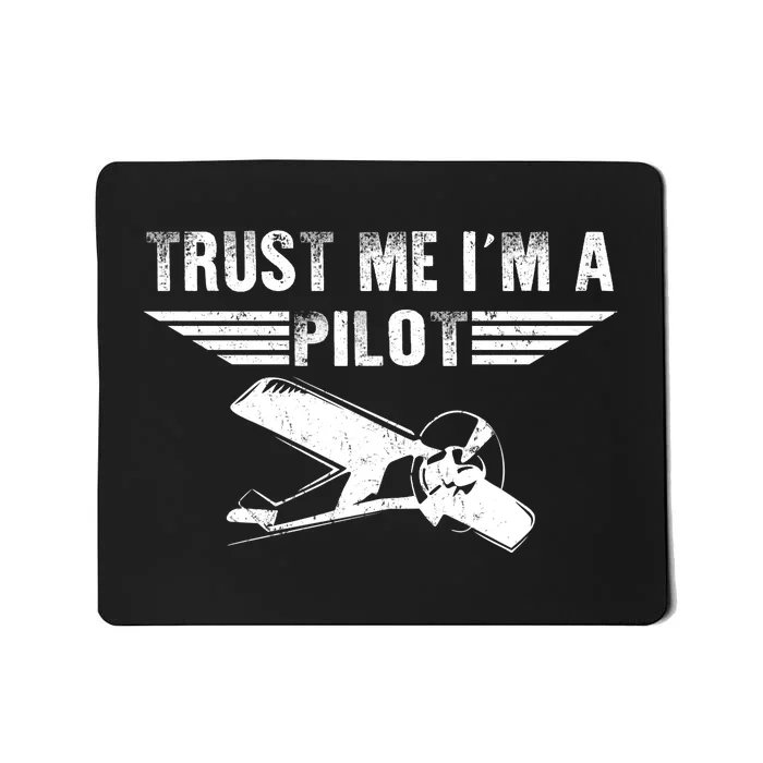 Trust Me Im A Pilot Mousepad