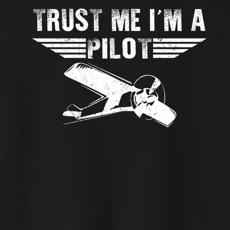 Trust Me Im A Pilot Women's Crop Top Tee