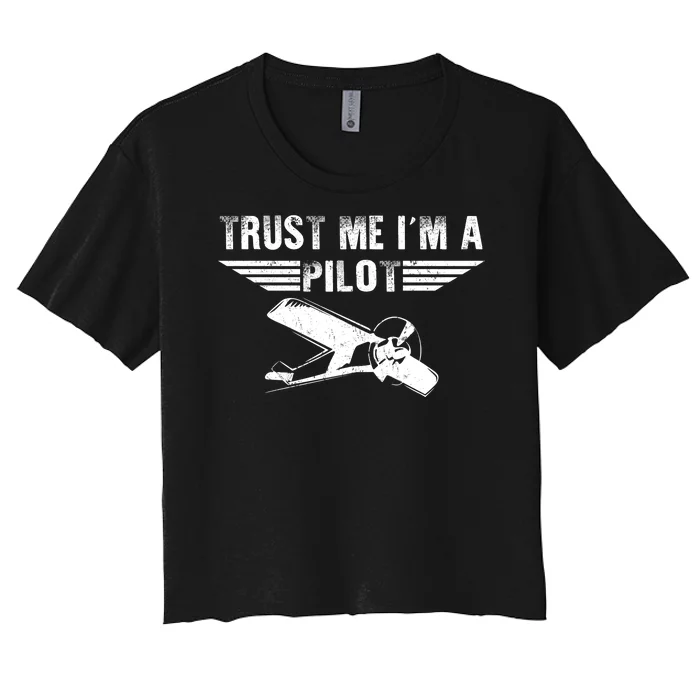 Trust Me Im A Pilot Women's Crop Top Tee