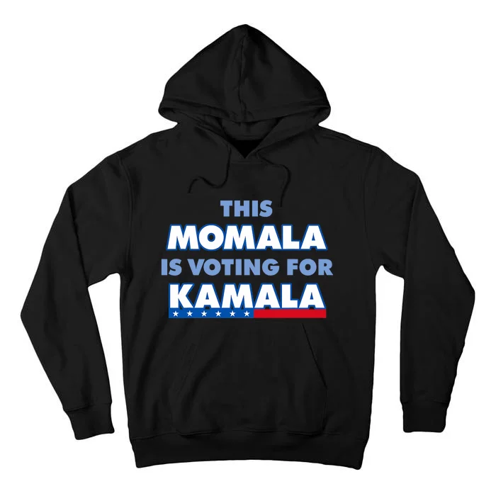 This Momala Is Voting For Kamala Tall Hoodie