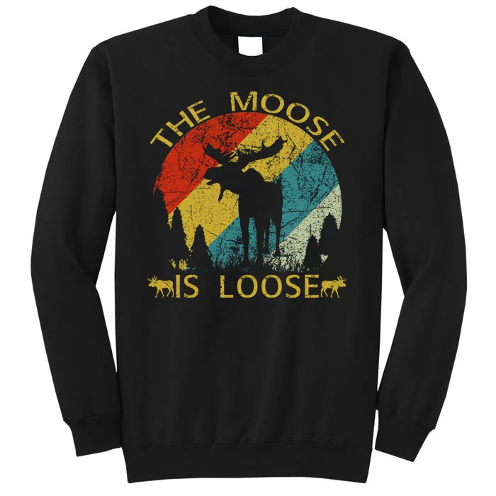 The Moose Is Loose Sweatshirt