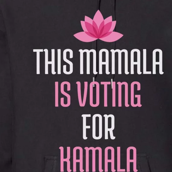 This Mamala Is Voting For Kamala Harris 2024 Lotus Flower Premium Hoodie