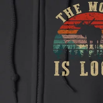 The Moose Is Loose Full Zip Hoodie