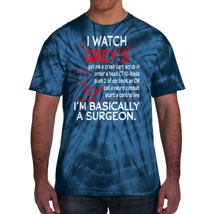 Trust Me I'm Basically A Surgeon Gift Funny Medical Tv Drama Great Gift Tie-Dye T-Shirt