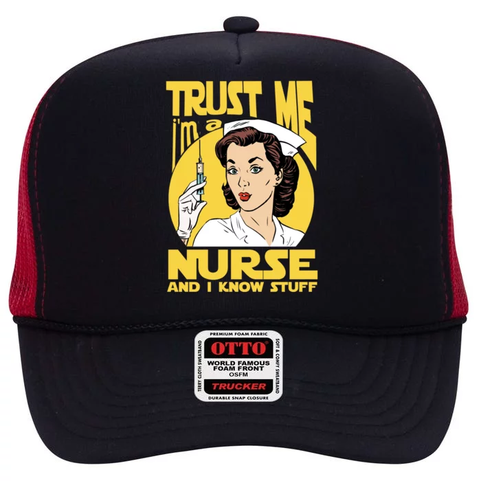 Trust Me Im A Nurse Funny Nursing Meaningful Gift High Crown Mesh Trucker Hat