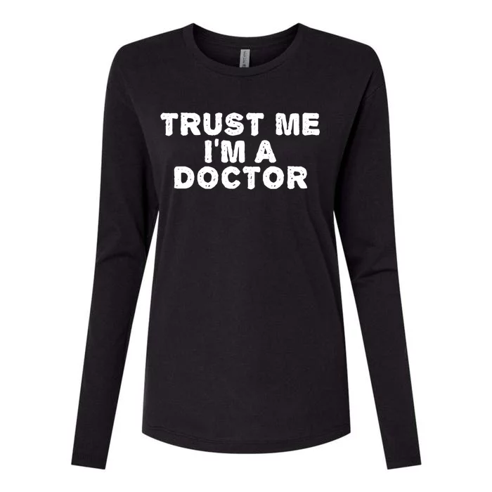 TRUST ME I'M A DOCTOR Shirt Funny Medical School Gift Idea Womens Cotton Relaxed Long Sleeve T-Shirt