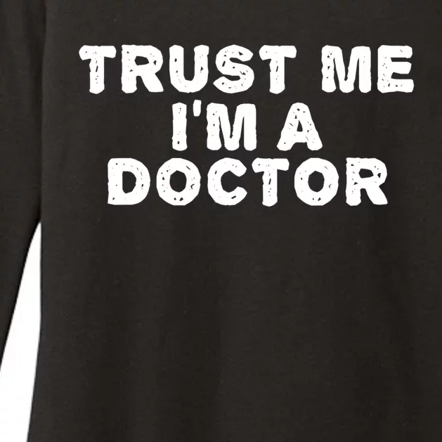 TRUST ME I'M A DOCTOR Shirt Funny Medical School Gift Idea Womens CVC Long Sleeve Shirt