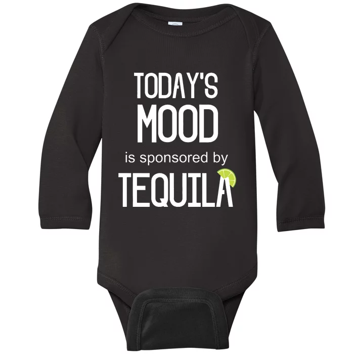 Todays Mood Is Sponsored By Tequila Funny Drinking Baby Long Sleeve Bodysuit