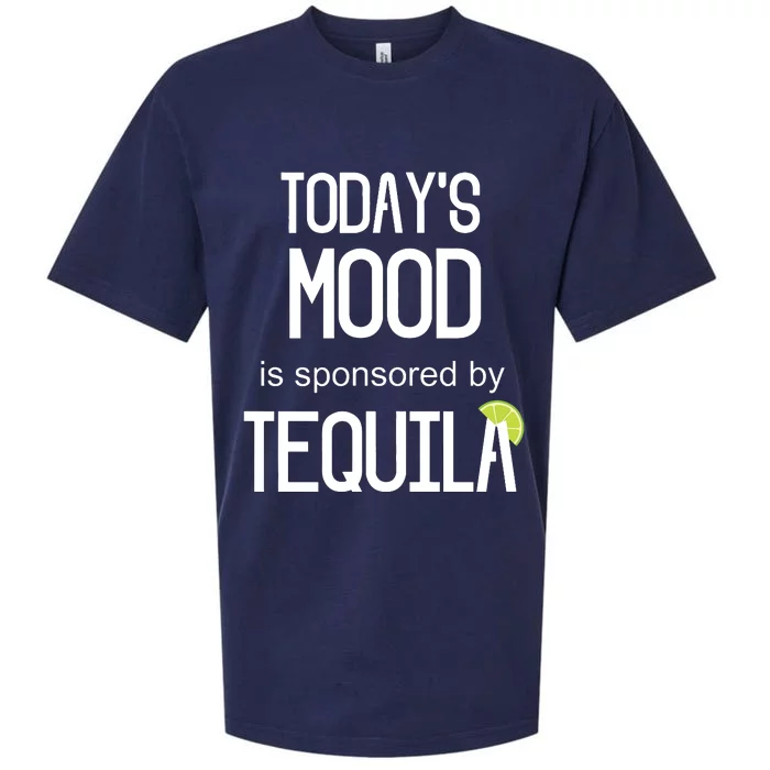 Todays Mood Is Sponsored By Tequila Funny Drinking Sueded Cloud Jersey T-Shirt