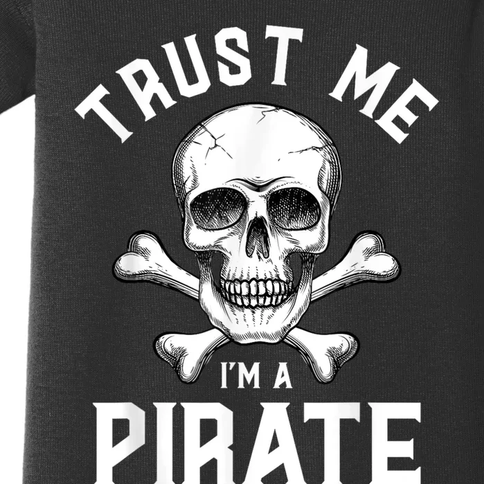 Trust Me Im A Pirate Funny Skull Crossbones Freebooter Baby Bodysuit