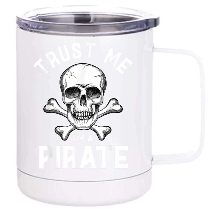 Trust Me Im A Pirate Funny Skull Crossbones Freebooter Front & Back 12oz Stainless Steel Tumbler Cup