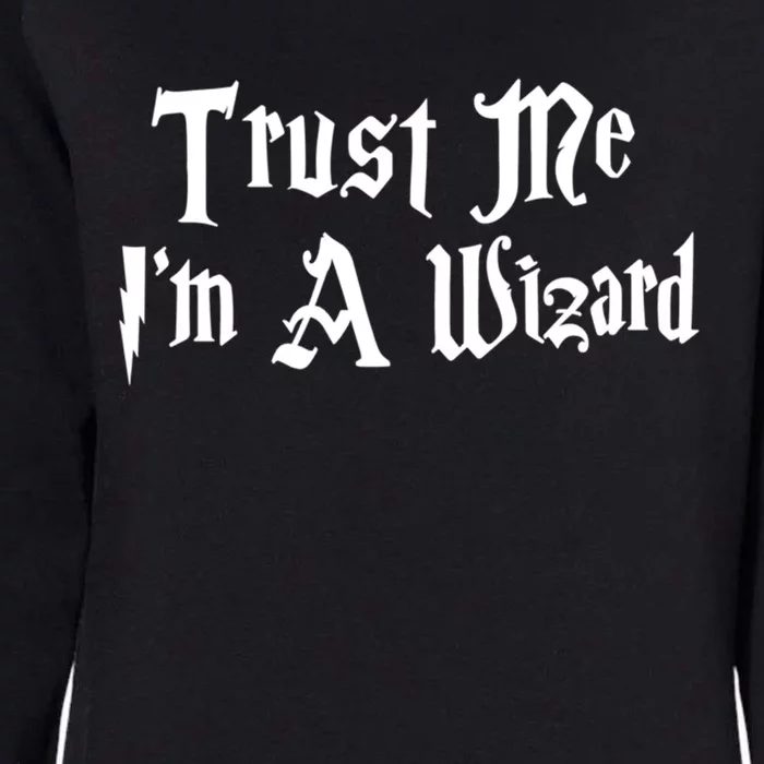 Trust Me Im A Wizard Gift Womens California Wash Sweatshirt