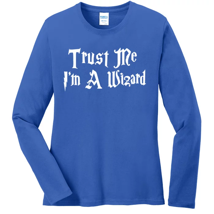 Trust Me Im A Wizard Gift Ladies Long Sleeve Shirt