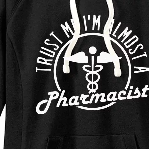 Trust me Im Almost a Pharmacist Women's Fleece Hoodie