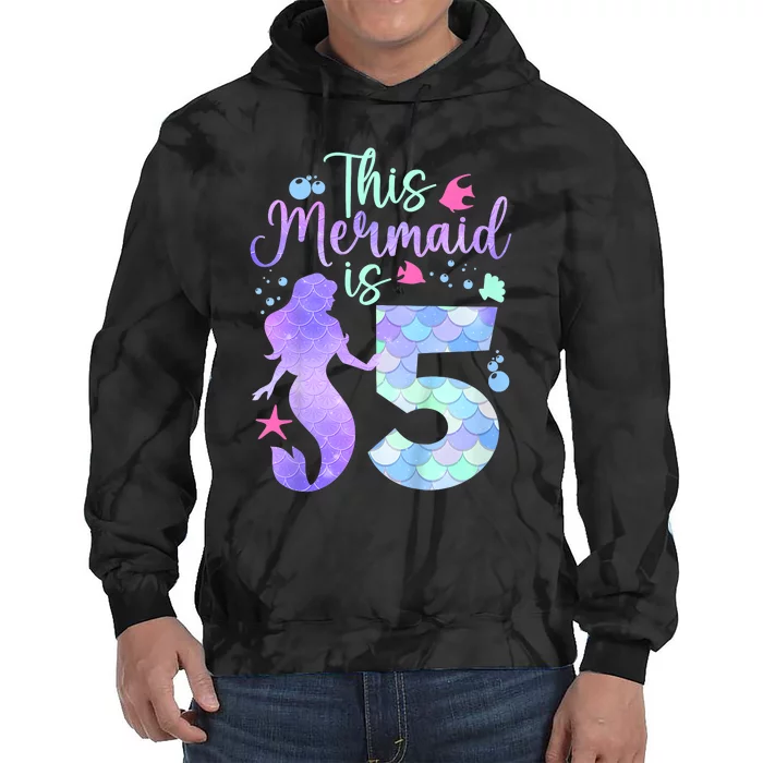 This Mermaid Is 5 Birthday Girl Mermaid Tie Dye Hoodie