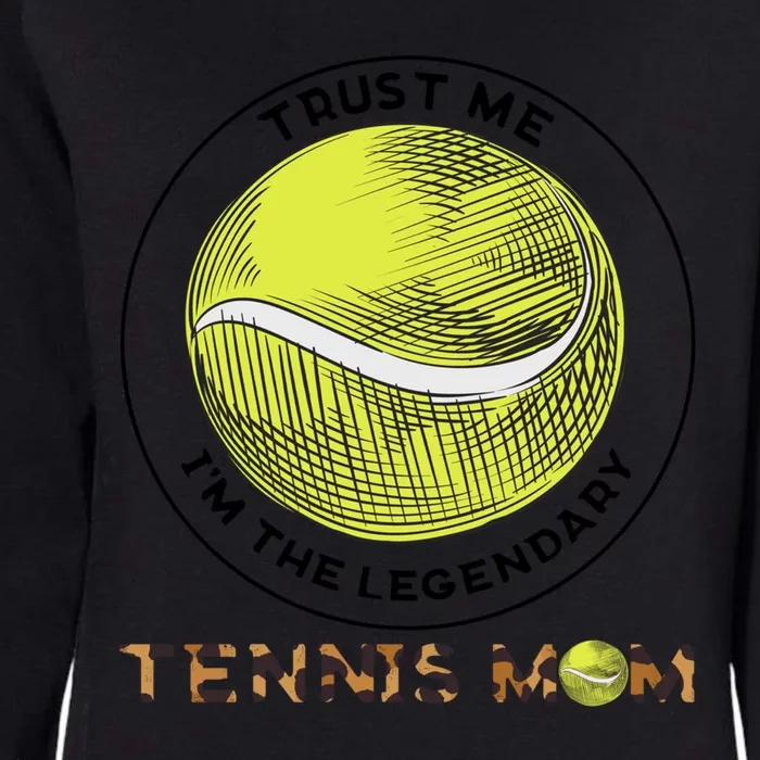 Trust Me Im The Legendary Tennis Mom Leopard Gift Womens California Wash Sweatshirt