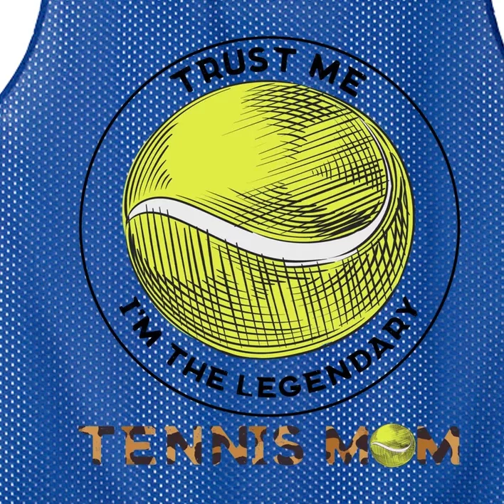 Trust Me Im The Legendary Tennis Mom Leopard Gift Mesh Reversible Basketball Jersey Tank