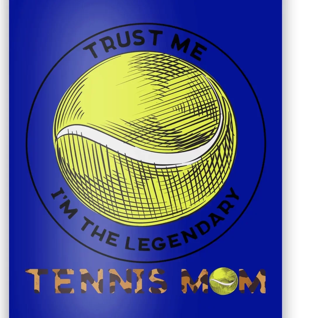 Trust Me Im The Legendary Tennis Mom Leopard Gift Poster