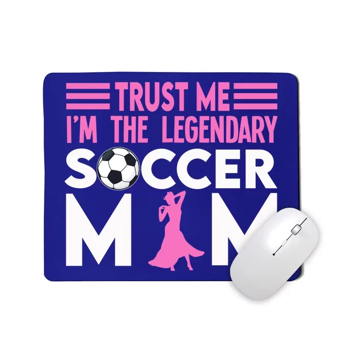 Trust Me Im The Soccer Mom Soccer Player Meaningful Gift Mousepad