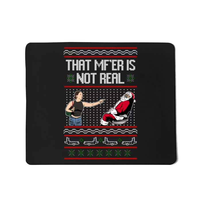 That Mf Is Not Real Santa On Chair Ugly Christmas Sweater Mousepad