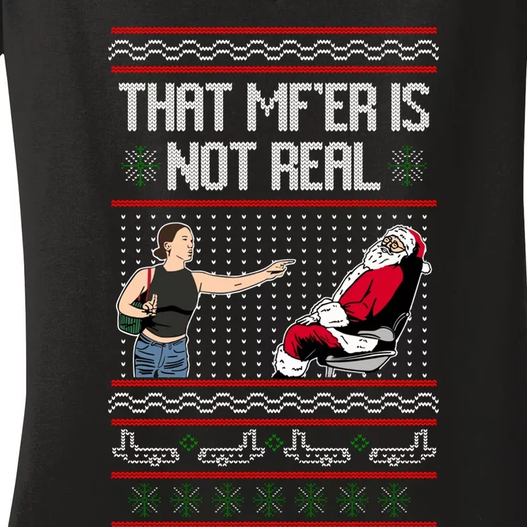 That Mf Is Not Real Santa On Chair Ugly Christmas Sweater Women's V-Neck T-Shirt