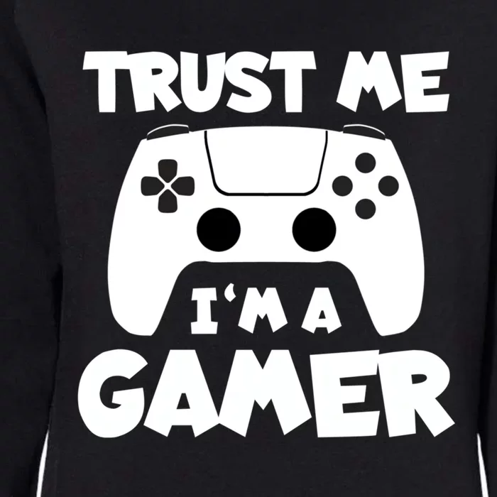 Trust Me I´m A Gamer Online Clothes Computer Video Game Geek Gift Womens California Wash Sweatshirt