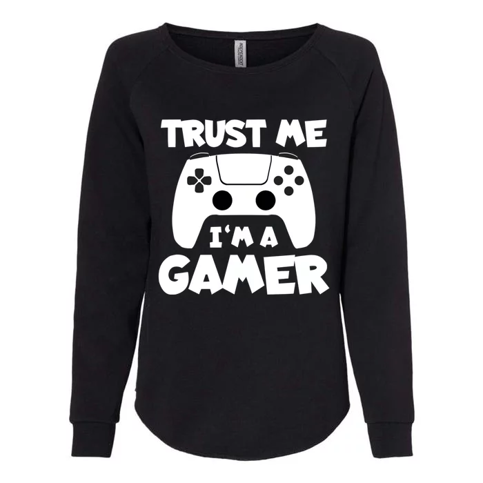 Trust Me I´m A Gamer Online Clothes Computer Video Game Geek Gift Womens California Wash Sweatshirt