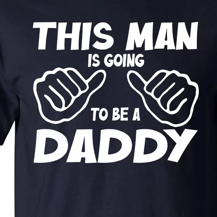 This Man Is Going To Be A Daddy Tall T-Shirt