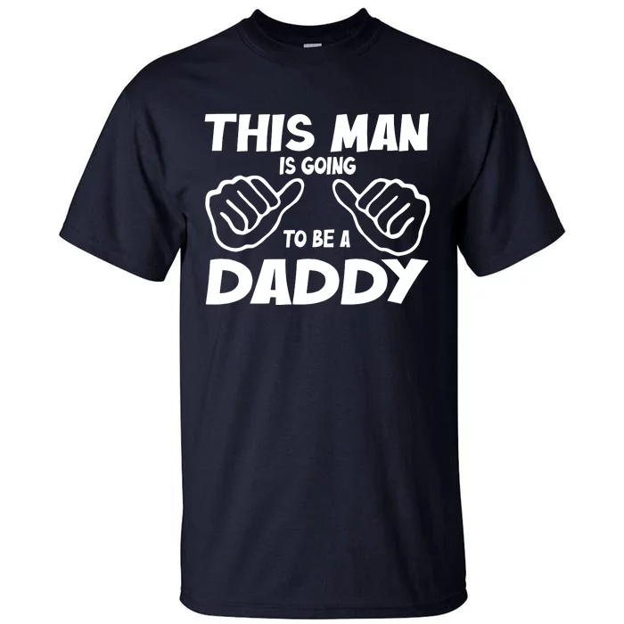 This Man Is Going To Be A Daddy Tall T-Shirt