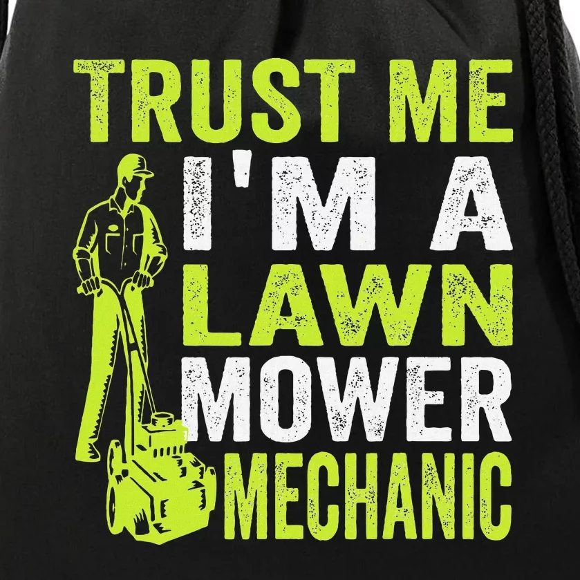 Trust Me IM A Lawn Mower Mechanic Funny Gardening Father Drawstring Bag