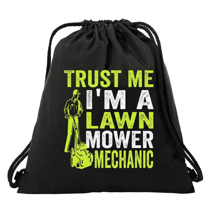 Trust Me IM A Lawn Mower Mechanic Funny Gardening Father Drawstring Bag