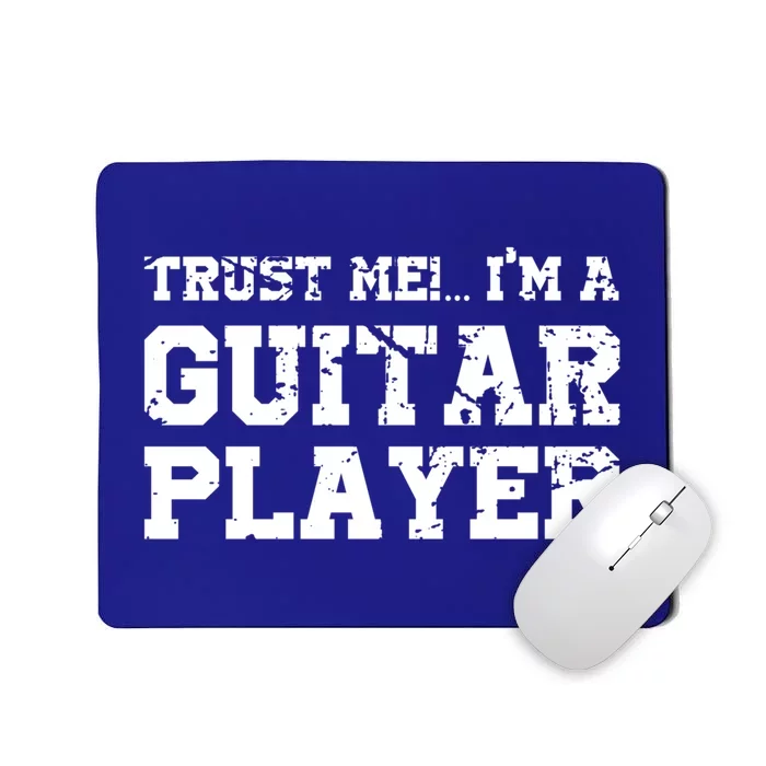 Trust Me Im A Guitar Player Gift Funny I Play Guitar Tee Gift Mousepad